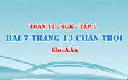 Bài 7 trang 13 Toán 12 Tập 1 Chân trời sáng tạo